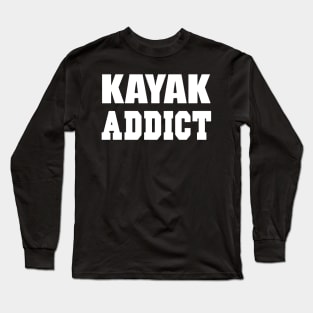 Kayak Addict Mens Tee Pick Size Color Small Kayak Long Sleeve T-Shirt
